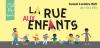 La Rue aux Enfants La Rue aux Enfants